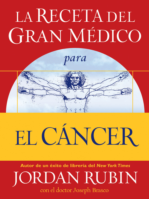 Title details for La receta del Gran Médico para el cáncer by Jordan Rubin - Available